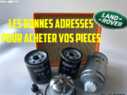 Pratique: où acheter des pièces pour votre Land Rover?